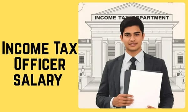 Income Tax Officer Salary